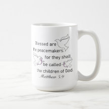 Matthew 5:9 Blessed Are The Peacemakers Coffee Mug