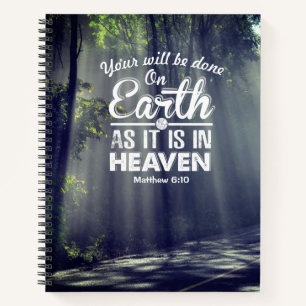 Matthew 6:10 On Earth as it is in Heaven  Notebook