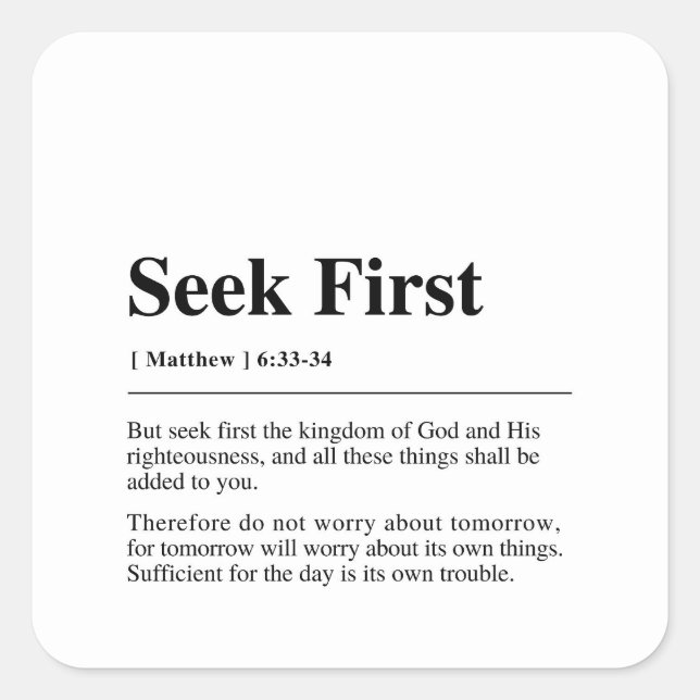 Matthew 6:33-34 Seek First Square Sticker (Front)