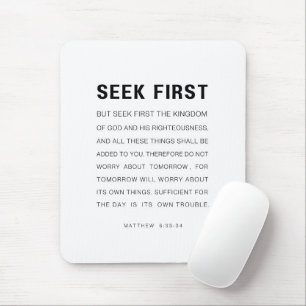 Matthew 6:33-34 Seek first the Kingdom of God Mouse Pad