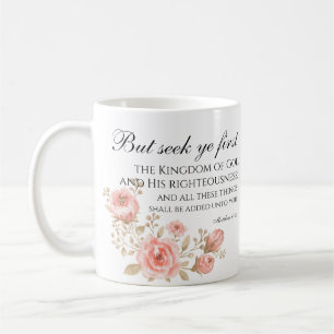 Matthew 6:33 Seek Ye First Floral Scripture Coffee Mug