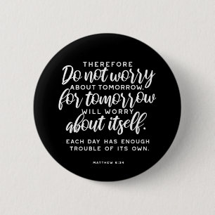 Matthew 6:34 Bible Verse 2 Inch Round Button