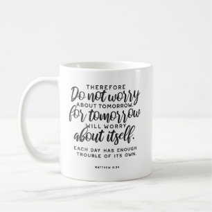Matthew 6:34 Bible Verse Coffee Mug