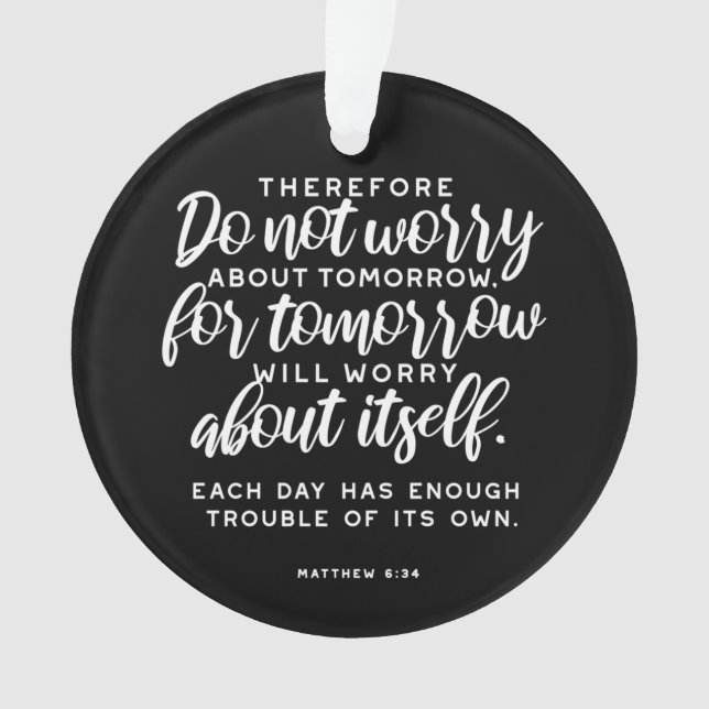 Matthew 6:34 Bible Verse Ornament (Front)
