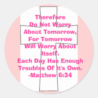 Matthew 6:34 classic round sticker
