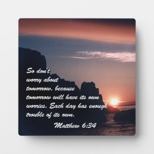 Matthew 6:34 plaque