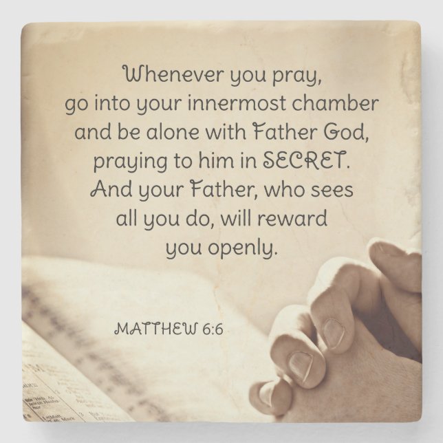 Matthew 6:6 When you Pray Christian Bible Verse  Stone Coaster (Front)