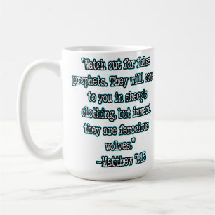 Matthew 7:15 Watch Out For False Prophets Coffee Mug