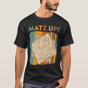 Matz Up Matzo Slang Wassup What's Up Wuzzup Passo T-Shirt