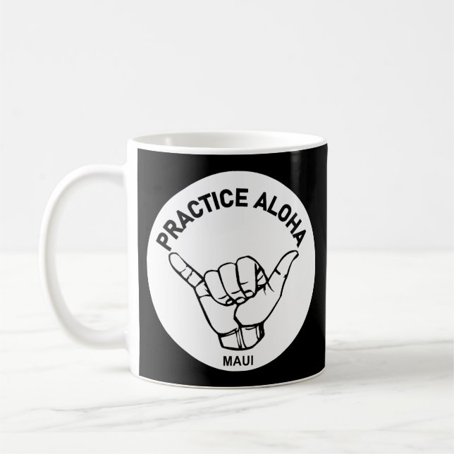 Maui - Practice Aloha Shaka (Hang loose) Coffee Mug (Left)