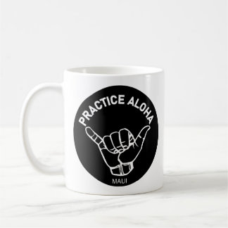 Maui - Practice Aloha Shaka (Hang loose) Coffee Mug
