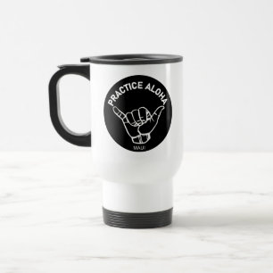 Maui - Practice Aloha Shaka (Hang loose) Travel Mug