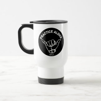 Maui - Practice Aloha Shaka (Hang loose) Travel Mug
