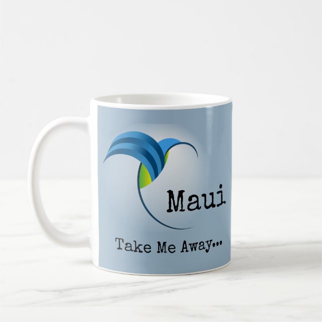 Maui Take Me Away… Coffee Mug (Left)