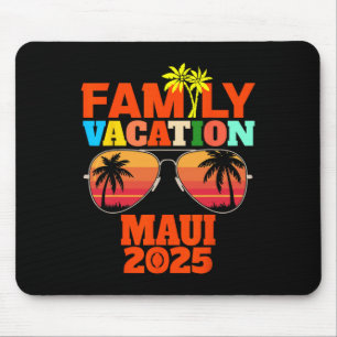 Maui Vacation 2025 Family Vacation 2025 Family Mat Mouse Pad