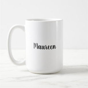 Maureen Making Life Less Boring Since custom Coffee Mug