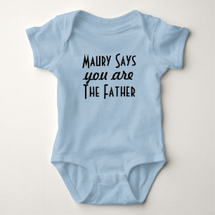 Maury Says You Are The Father Baby Bodysuit
