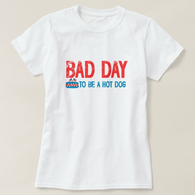 mauvais jour pour être un hot dog T-shirt (Design devant)