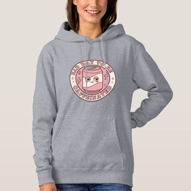 Mauvaise Journée Pour Être Caféiné Sweat À Capuche (Devant)