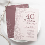 Mauve Pink Floral 40th Birthday Party Invitation<br><div class="desc">Mauve Pink Floral 40th Birthday Party Invitation. Minimalist modern design featuring botanical outline drawings accents and typography script font. Simple trendy invite card perfect for a stylish female bday celebration. Can be customized to any age. Printed Zazzle invitations or instant download digital printable template.</div>