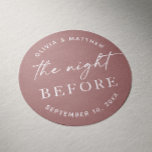 Mauve Rehearsal Dinner | Fall Wedding Night Before Classic Round Sticker<br><div class="desc">Add a warm, romantic touch to your rehearsal dinner with this mauve round sticker featuring the phrase “The Night Before”. The soft background makes it perfect for fall weddings, especially when paired with rich seasonal tones like rust, terracotta, or sage. Whether you’re planning a boho, rustic, or modern autumn celebration,...</div>