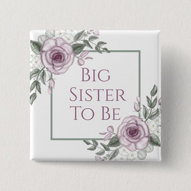 Mauve Roses, Big Sister to be, Baby Shower   2 Inch Square Button (Front)