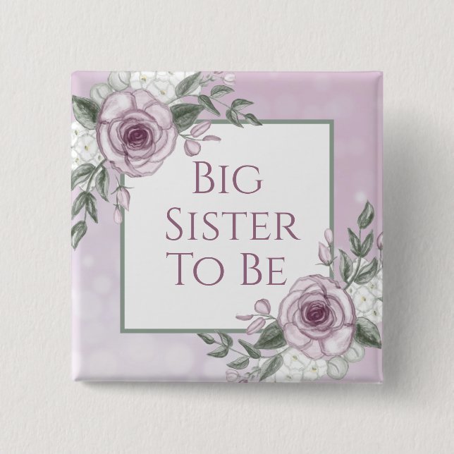 Mauve Roses, Big Sister to be, Baby Shower   2 Inch Square Button (Front)