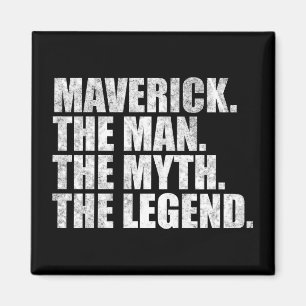 Maverick name,Maverick The Man The Myth The Legend Magnet