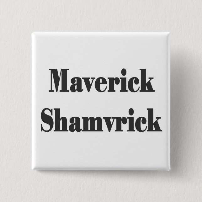 maverick shmavrick 2 inch square button (Front)