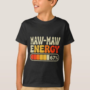 Maw-maw energy 67 percent retro graphic for mother T-Shirt