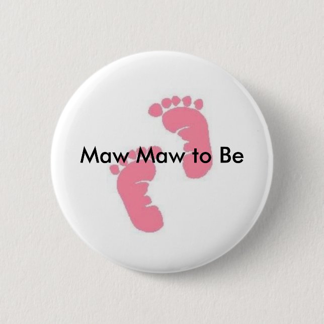 Maw Maw to Be 2 Inch Round Button (Front)