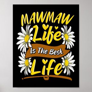 Mawmaw Life Is The Best Life Cute Mawmaw Mothers D Poster