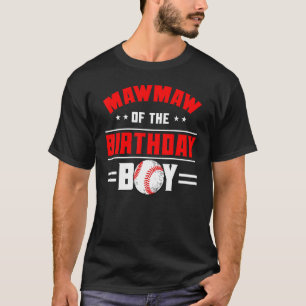 Mawmaw Of The Birthday Boy Baseball Theme Family B T-Shirt