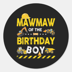 Mawmaw Of The Birthday Boy Construction Worker Bir Classic Round Sticker