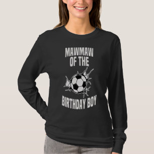 Mawmaw Of The Birthday Boy Soccer Team Bday Party T-Shirt
