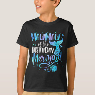 Mawmaw of the birthday mermaid family matching T-Shirt