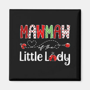 Mawmaw Of The Little Lady Birthday Girl Ladybug Magnet