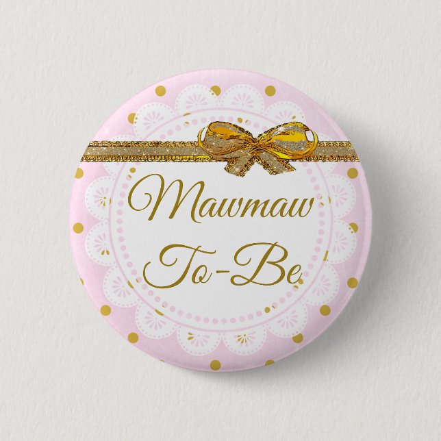 Mawmaw To Be Baby Shower Pink & Gold Button (Front)