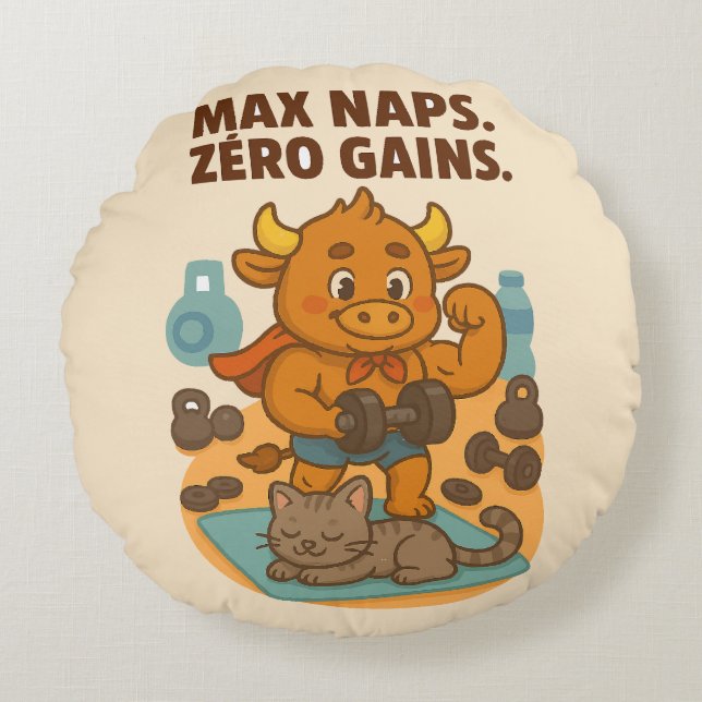 Max Naps Zero Gains – Bullio Funny  Round Pillow (Front)