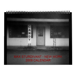 Max Sturdivant - New Work 2009 Cal... - Customized Calendar
