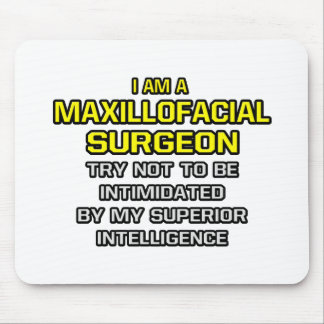 Maxillofacial Surgeon...Superior Intelligence Mouse Pad