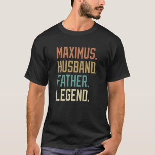 Maximus Husband Father Legend Father's Day Retro T-Shirt