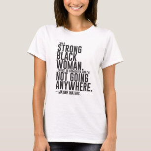 Maxine Waters Strong Black Woman Tee