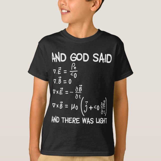 Maxwell Equations And God Said And There Was Light T-Shirt (Front)