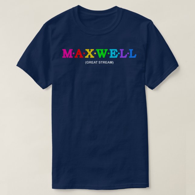 Maxwell great stream  1 T-Shirt (Design Front)