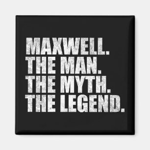 Maxwell name, Maxwell The Man The Myth The Legend Magnet