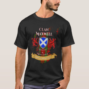 Maxwell Scottish Family Clan Middle Ages Mischief T-Shirt