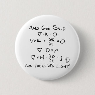 Maxwell's Equations and God Said There Was Light 2 Inch Round Button