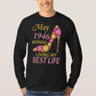 May 1946 Woman Living My Best Life 76 Years Happy T-Shirt