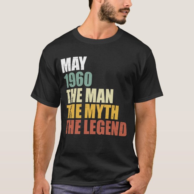 May 1960 - Man Myth Legend Birthday Gift T-Shirt (Front)